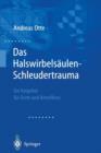 Das Halswirbelsaulen-Schleudertrauma : Neue Wege Der Funktionellen Bildgebung Des Gehirns Ein Ratgeber Fur AErzte Und Betroffene - Book