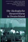 Die okologische Steuerreform in Deutschland : Eine modellgestutzte Analyse ihrer Wirkungen auf Wirtschaft und Umwelt - Book