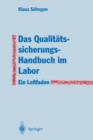 Das Qualitatssicherungs-Handbuch Im Labor : Ein Leitfaden Zur Erstellung - Book