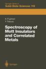 Spectroscopy of Mott Insulators and Correlated Metals : Proceedings of the 17th Taniguchi Symposium Kashikojima, Japan, October 24-28, 1994 - Book