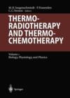 Thermoradiotherapy and Thermochemotherapy : Biology, Physiology, Physics - Book