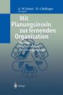 Mit Planungsinseln Zur Lernenden Organisation : Konzept, Praxiserfahrung, Einfuhrungsstrategie - Book