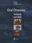 Oral Diseases : Textbook and Atlas - Book