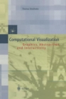 Computational Visualization : Graphics, Abstraction and Interactivity - Book