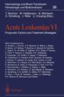 Acute Leukemias VI : Prognostic Factors and Treatment Strategies - Book