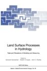 Land Surface Processes in Hydrology : Trials and Tribulations of Modeling and Measuring - Book