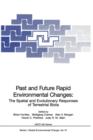 Past and Future Rapid Environmental Changes : The Spatial and Evolutionary Responses of Terrestrial Biota - Book