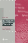 Intelligent Planning : A Decomposition and Abstraction Based Approach - Book