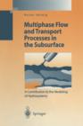 Multiphase Flow and Transport Processes in the Subsurface : A Contribution to the Modeling of Hydrosystems - Book