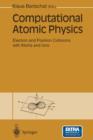 Computational Atomic Physics : Electron and Positron Collisions with Atoms and Ions - Book