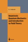 Relativistic Quantum Mechanics and Introduction to Field Theory - Book