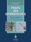 Praxis Der Spermatologie : Atlas Und Anleitung - Book