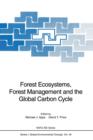 Forest Ecosystems, Forest Management and the Global Carbon Cycle - Book