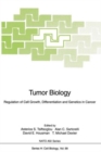 Tumor Biology : Regulation of Cell Growth, Differentiation and Genetics in Cancer - Book