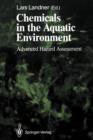 Chemicals in the Aquatic Environment : Advanced Hazard Assessment - Book