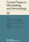 Current Topics in Microbiology and Immunology : Ergebnisse der Mikrobiologie und Immunitatsforschung Volume 59 - Book
