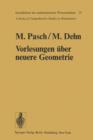 Vorlesungen UEber Die Neuere Geometrie : Mit Einem Anhang Von Max Dehn: Die Grundlegung Der Geometrie in Historischer Entwicklung - Book