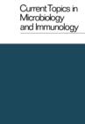 Current Topics in Microbiology and Immunology / Ergebnisse der Mikrobiologie und Immunitatsforschung : Volume 65 - Book