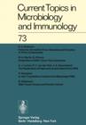 Current Topics in Microbiology and Immunology / Ergebnisse der Mikrobiologie und Immunitatsforschung : Volume 73 - Book