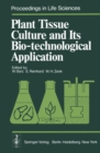 Plant Tissue Culture and Its Bio-technological Application : Proceedings of the First International Congress on Medicinal Plant Research, Section B, held at the University of Munich, Germany September - eBook