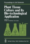 Plant Tissue Culture and Its Bio-technological Application : Proceedings of the First International Congress on Medicinal Plant Research, Section B, held at the University of Munich, Germany September - Book