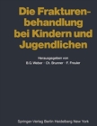 Die Frakturenbehandlung bei Kindern und Jugendlichen - Book