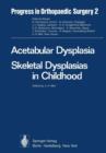 Acetabular Dysplasia : Skeletal Dysplasias in Childhood - Book
