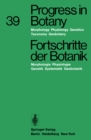 Progress in Botany / Fortschritte der Botanik : Morphology * Physiology * Genetics * Taxonomy * Geobotany / Morphologie * Physiologie * Genetik * Systematik * Geobotanik - eBook