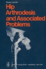 Hip Arthrodesis and Associated Problems - eBook