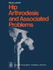 Hip Arthrodesis and Associated Problems - Book