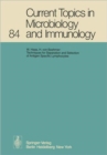 Current Topics in Microbiology and Immunology : Volume 84 - Book
