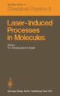 Laser-Induced Processes in Molecules : Physics and Chemistry Proceedings of the European Physical Society, Divisional Conference at Heriot-Watt University Edinburgh, Scotland, September 20-22, 1978 - Book