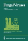 Fungal Viruses : XIIth International Congress of Microbiology, Mycology Section, Munich, 3-8 September, 1978 - eBook