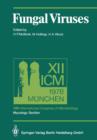 Fungal Viruses : XIIth International Congress of Microbiology, Mycology Section, Munich, 3-8 September, 1978 - Book