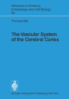 The Vascular System of the Cerebral Cortex - eBook