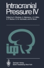 Intracranial Pressure IV : Proceedings of the Fourth International Symposium on Intracranial Pressure. Held at Williamsburg/Virginia, USA, June 10-14, 1979 - eBook