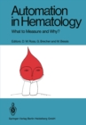 Automation in Hematology : What to Measure and Why? - eBook