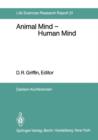 Animal Mind - Human Mind : Report of the Dahlem Workshop on Animal Mind - Human Mind, Berlin 1981, March 22-27 - Book