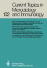 Current Topics in Microbiology and Immunology : Volume 102 - Book