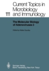 The Molecular Biology of Adenoviruses 3 : 30 Years of Adenovirus Research 1953-1983 - Book