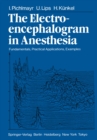 The Electroencephalogram in Anesthesia : Fundamentals, Practical Applications, Examples - eBook