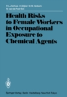 Health Risks to Female Workers in Occupational Exposure to Chemical Agents - eBook