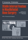 Stable Internal Fixation in Maxillofacial Bone Surgery : A Manual for Operating Room Personnel - eBook