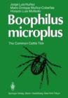 Boophilus microplus : The Common Cattle Tick - Book