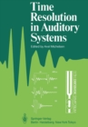 Time Resolution in Auditory Systems : Proceedings of the 11th Danavox Symposium on Hearing Gamle Avernaes, Denmark, August 28-31, 1984 - eBook