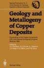 Geology and Metallogeny of Copper Deposits : Proceedings of the Copper Symposium 27th International Geological Congress Moscow, 1984 - Book