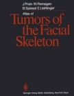 Atlas of Tumors of the Facial Skeleton : Odontogenic and Nonodontogenic Tumors - Book