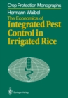 The Economics of Integrated Pest Control in Irrigated Rice : A Case Study from the Philippines - eBook