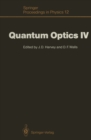Quantum Optics IV : Proceedings of the Fourth International Symposium, Hamilton, New Zealand, February 10-15, 1986 - eBook