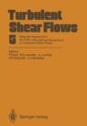 Turbulent Shear Flows 5 : Selected Papers from the Fifth International Symposium on Turbulent Shear Flows, Cornell University, Ithaca, New York, USA, August 7-9, 1985 - Book